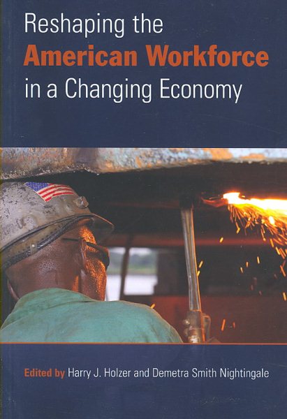 Reshaping the American Workforce in a Changing Economy cover