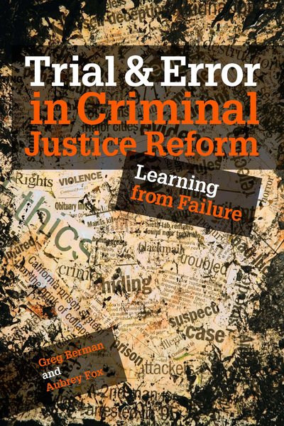 Trial & Error in Criminal Justice Reform: Learning from Failure (Urban Institute Press) cover