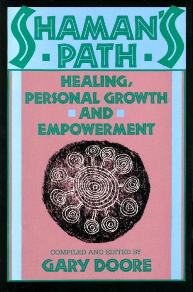 Shaman's Path: Healing, Personal Growth and Empowerment cover