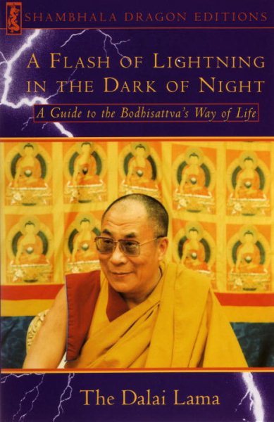 A Flash of Lightning in the Dark of Night: A Guide to the Bodhisattva's Way of Life (Shambhala Dragon Editions) cover