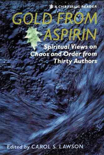 Gold from Aspirin: Spiritual Views on Chaos and Order from Thirty Authors
