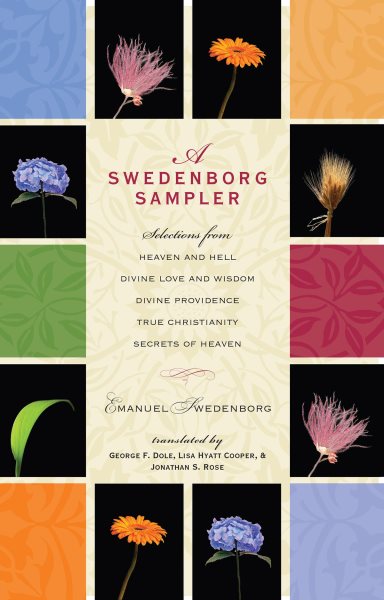 A Swedenborg Sampler: Selections from Heaven and Hell, Divine Love and Wisdom, Divine Providence, True Christianity, and Secrets of Heaven cover