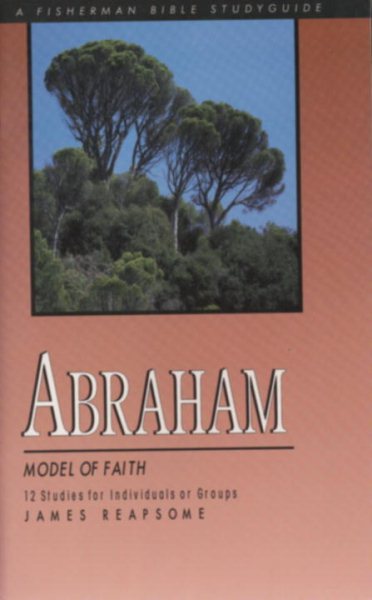 Abraham: Model of Faith (Fisherman Bible Studyguide Series) cover