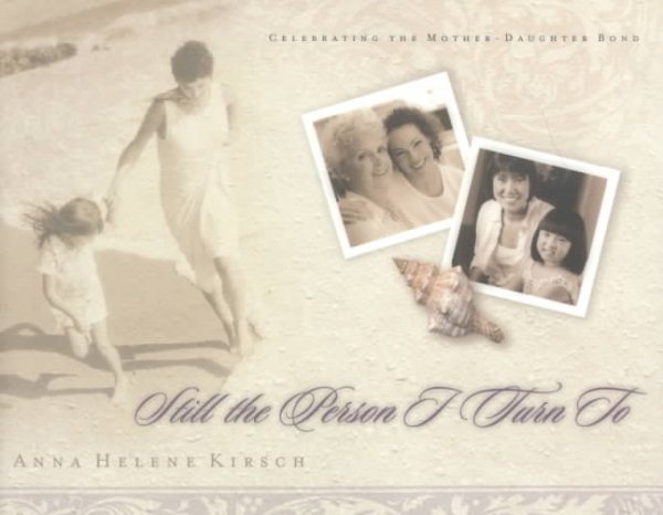Still The Person I Turn To: Celebrating the Mother-Daughter Bond (originally titled: Arms of Love) cover