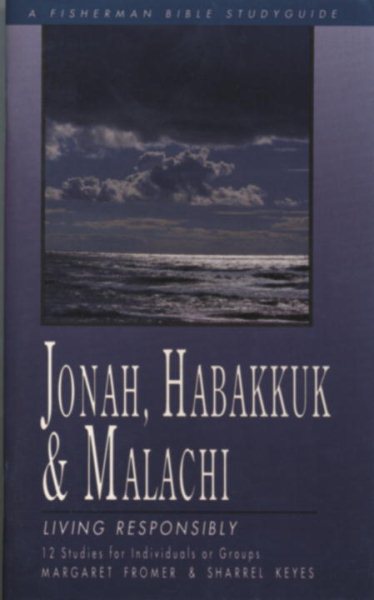 Jonah, Habakkuk, and Malachi: Living Responsibly (Fisherman Bible Studyguide Series)