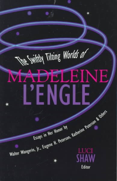 The Swiftly Tilting Worlds of Madeleine L'Engle (Wheaton Literary Series) cover