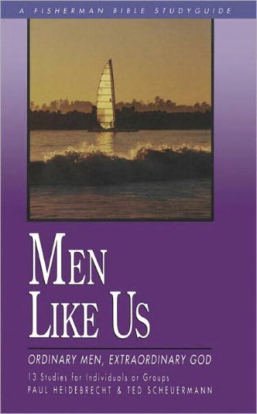 Men Like Us: Ordinary Men, Extraordinary God (Fisherman Bible Studyguide Series) cover