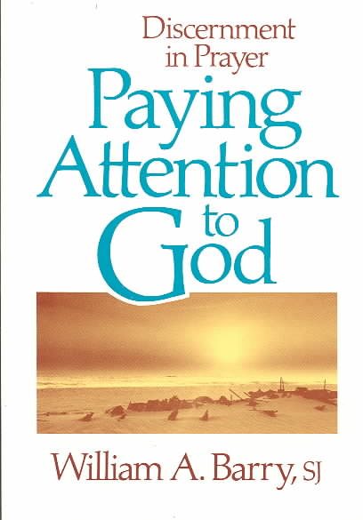 Paying Attention to God: Discernment in Prayer cover