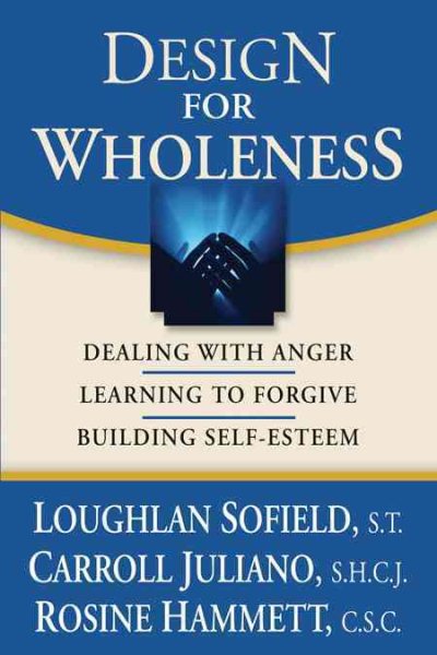 Design For Wholeness: Dealing with Anger, Learning to Forgive, Building Self-Esteem cover