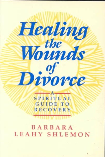 Healing the Wounds of Divorce: A Spiritual Guide to Recovery cover