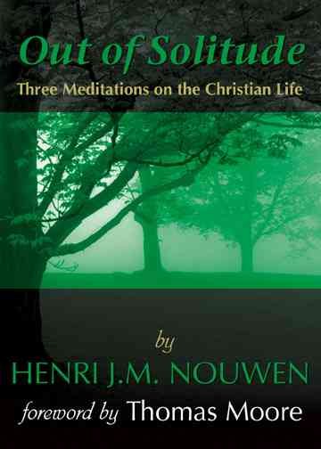 Out of Solitude: Three Meditations on the Christian Life cover