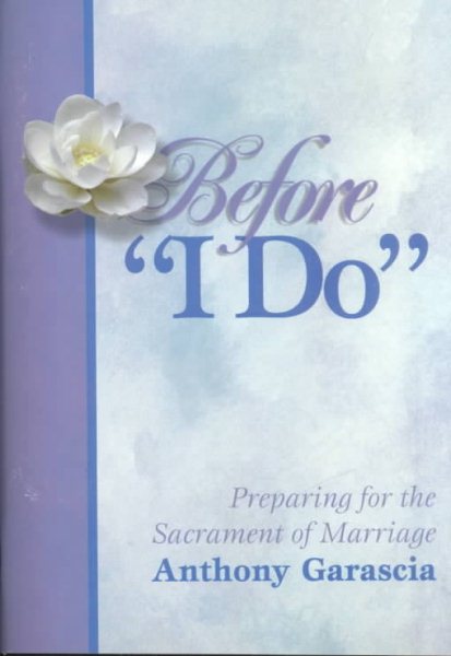 Before "I Do": Preparing for the Sacrament of Marriage cover