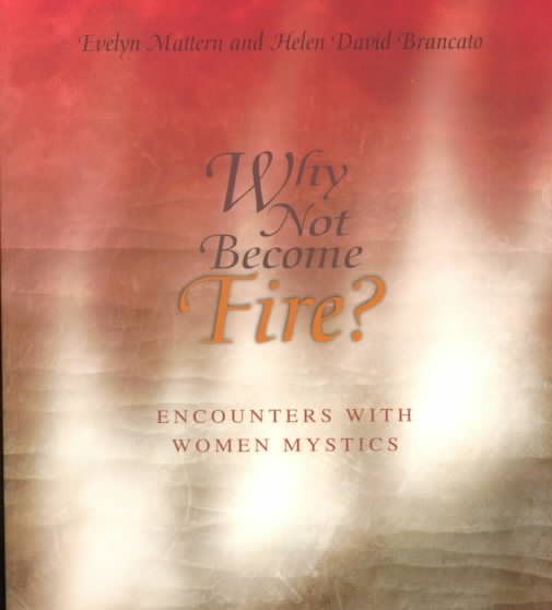 Why Not Become Fire? Encounters with Women Mystics cover