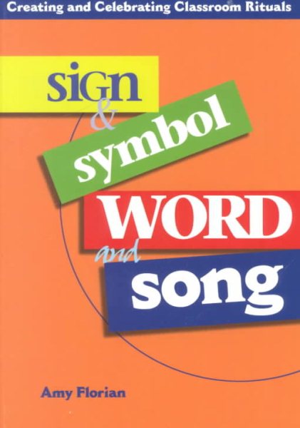 Sign & Symbol Word and Song: Creating and Celebrating Classroom Rituals