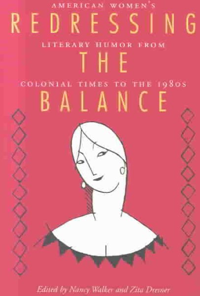 Redressing the Balance: American Women's Literary Humor from Colonial Times to the 1980s cover