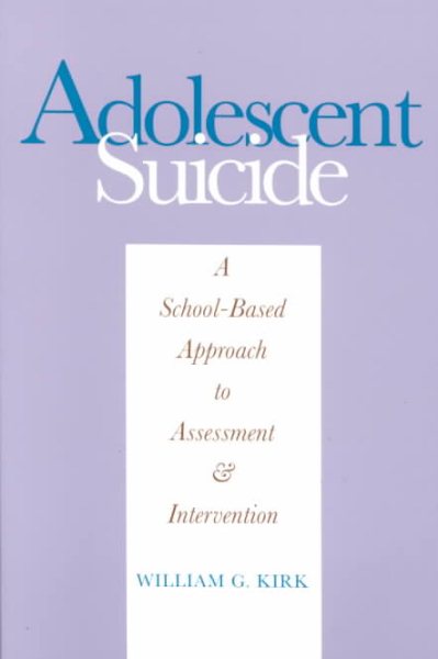 Adolescent Suicide: A School Based Approach to Assessment & Intervention cover