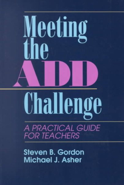 (Out of Print)Meeting the Add Challenge: A Practical Guide for Teachers cover