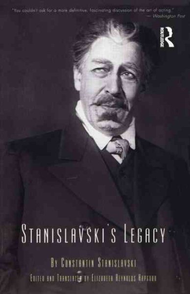 Stanislavski's Legacy: A Collection of Comments on a Variety of Aspects of an Actor's Art and Life cover