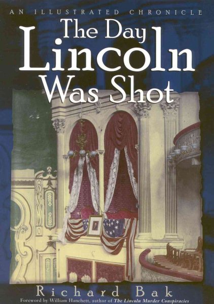 The Day Lincoln Was Shot: An Illustrated Chronicle cover