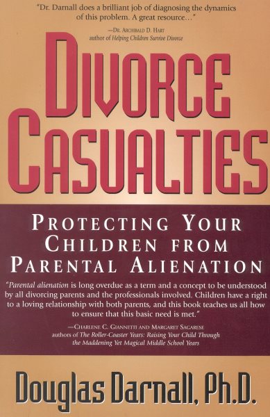Divorce Casualties: Protecting Your Children From Parental Alienation cover