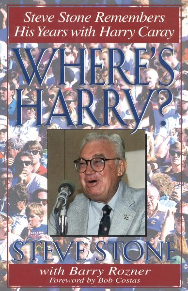 Where's Harry?: Steve Stone Remembers 25 Years with Harry Caray cover