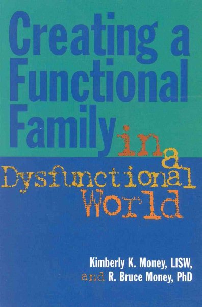 Creating a Functional Family in a Dysfunctional World cover