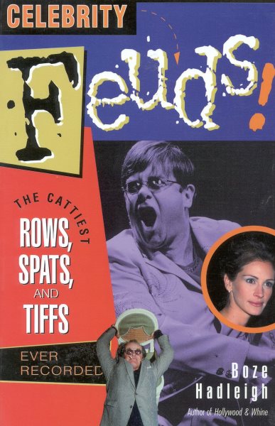 Celebrity Feuds!: The Cattiest Rows, Spats, and Tiffs Ever Recorded cover