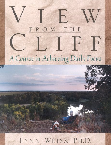 View from the Cliff: A Course in Achieving Daily Focus cover