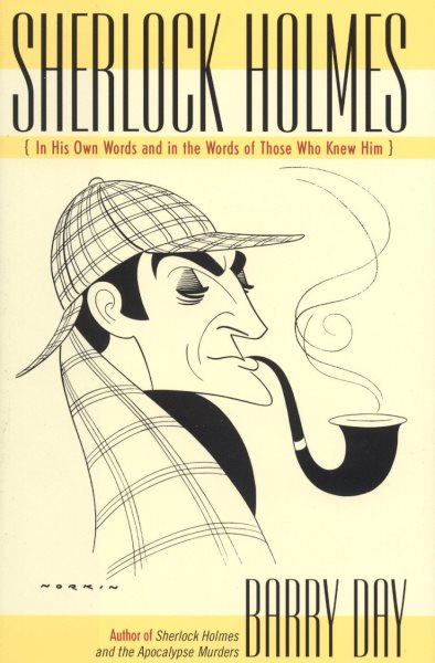 Sherlock Holmes: In His Own Words and in the Words of Those Who Knew Him cover