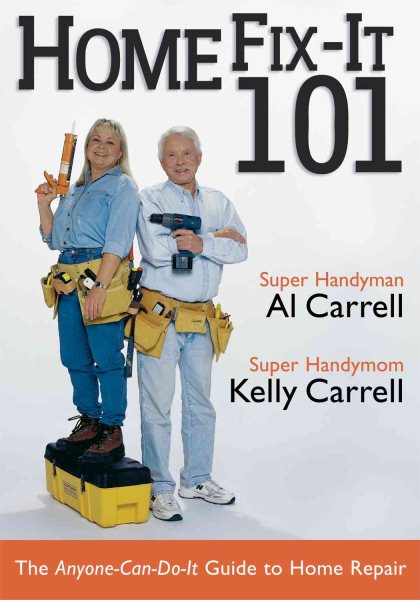 Home Fix-It 101: The Anyone-Can-Do-It Guide to Home Repair cover