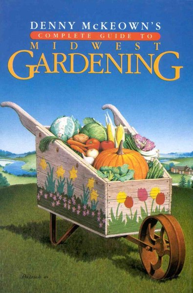 Denny McKeown's Complete Guide to Midwest Gardening cover