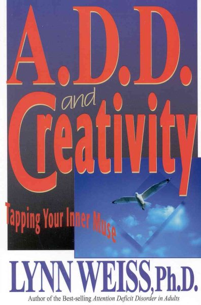 A.D.D. and Creativity: Tapping Your Inner Muse cover