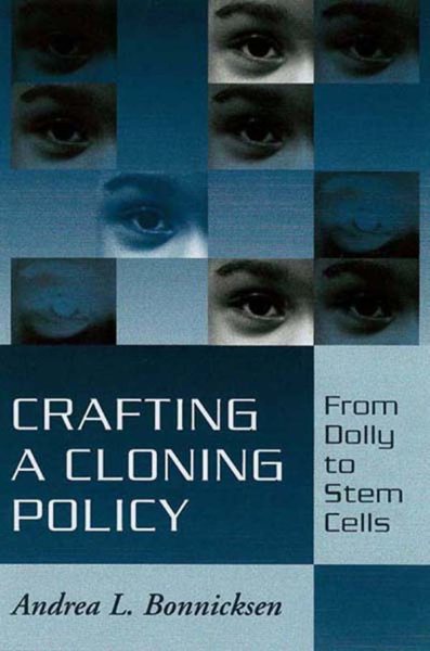 Crafting a Cloning Policy: From Dolly to Stem Cells