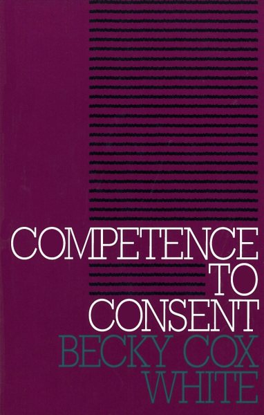 Competence to Consent (Clinical Medical Ethics) cover