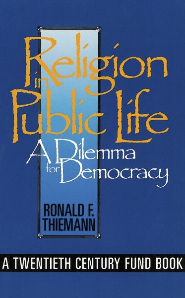 Religion in Public Life: A Dilemma for Democracy (Not In A Series) cover