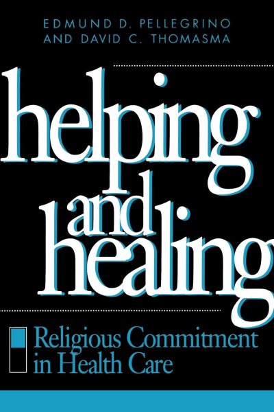 Helping and Healing: Religious Commitment in Health Care (Not In A Series) cover