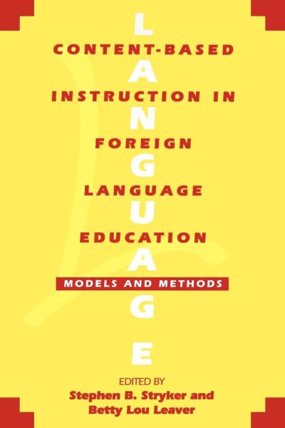 Content-Based Instruction in Foreign Language Education: Models and Methods (Not In A Series) cover