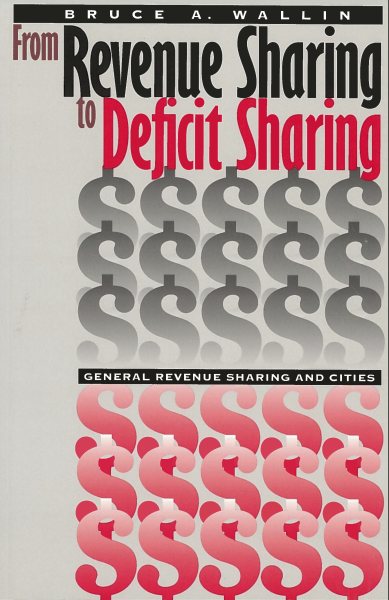 From Revenue Sharing to Deficit Sharing: General Revenue Sharing and Cities (American Government and Public Policy)