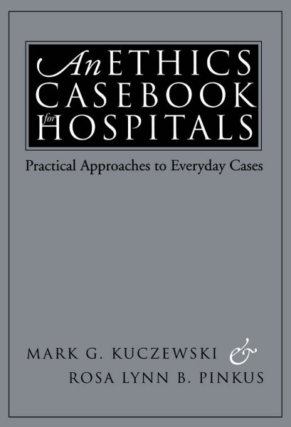 An Ethics Casebook for Hospitals: Practical Approaches to Everyday Cases cover