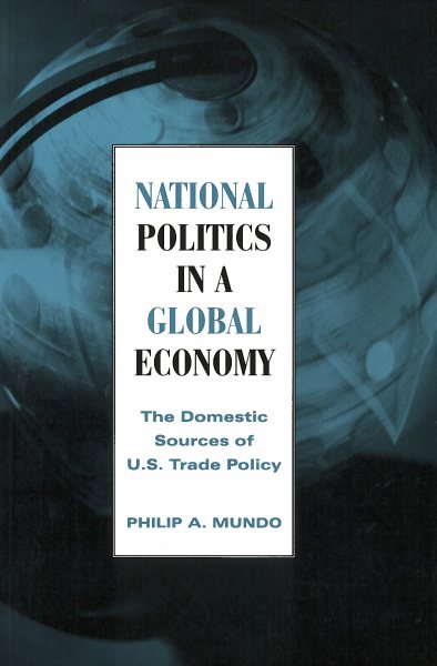 National Politics in a Global Economy: The Domestic Sources of U.S. Trade Policy (Essential Texts in American Government) cover