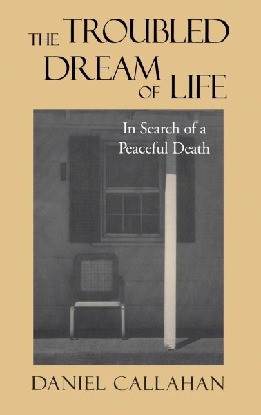 The Troubled Dream of Life: In Search of a Peaceful Death cover