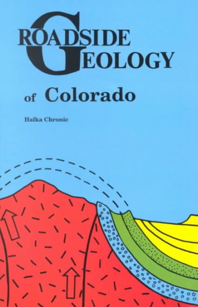 Roadside Geology of Colorado (Roadside Geology Series) cover