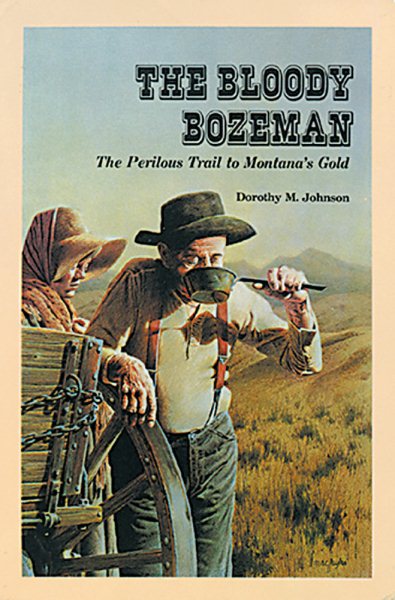 Bloody Bozeman: The Perilous Trail to Montana's Gold cover
