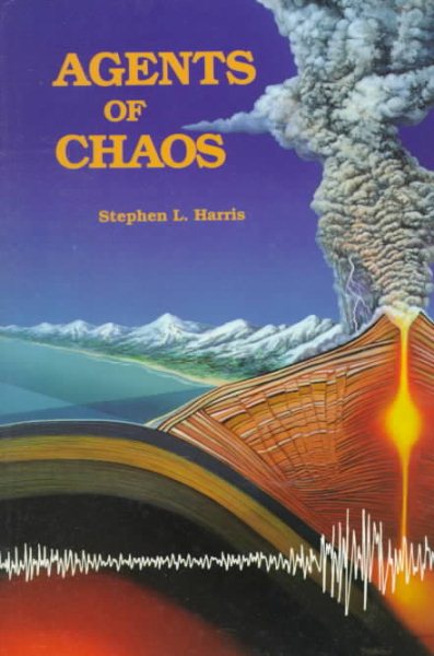 Agents of Chaos: Earthquakes, Volcanoes, and Other Natural Disasters cover