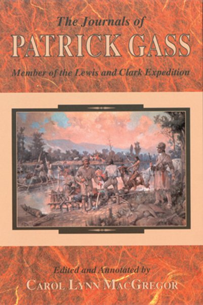 Journals of Patrick Gass, The: Member of the Lewis and Clark Expedition (Lewis & Clark Expedition) cover