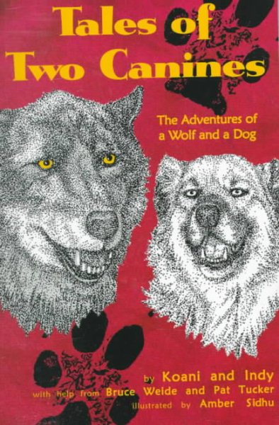 Tales of Two Canines: The Adventures of a Wolf and a Dog
