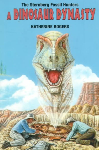 The Sternberg Fossil Hunters: A Dinosaur Dynasty cover