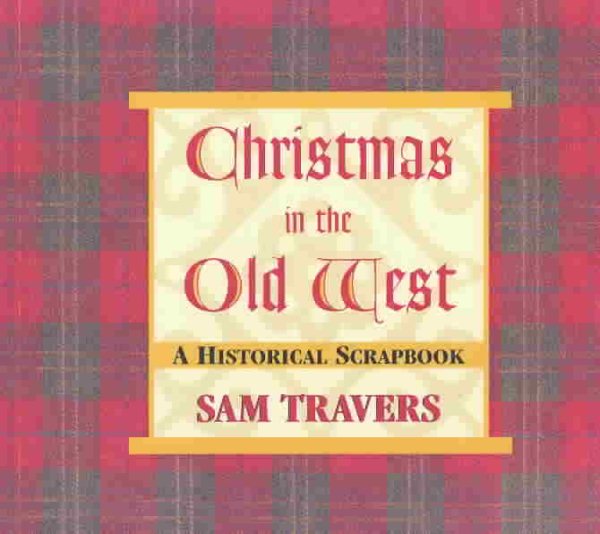 Christmas in the Old West: A Historical Scrapbook cover
