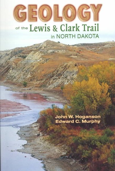 Geology of the Lewis & Clark Trail in North Dakota cover
