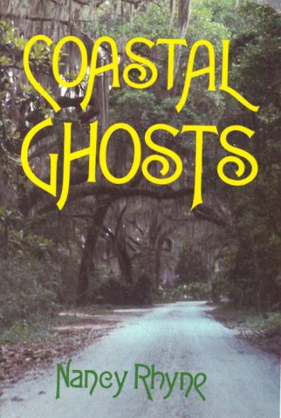 Coastal Ghosts: Haunted Places from Wilmington North Carolina to Savannah Georgia cover